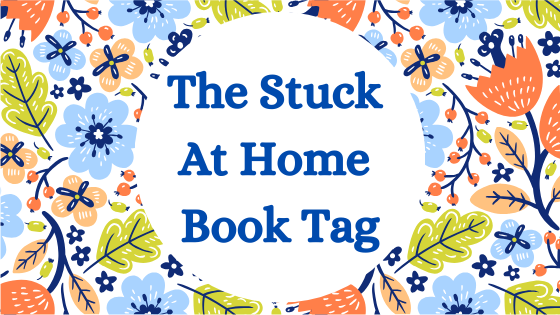 The Stuck at Home Book Tag